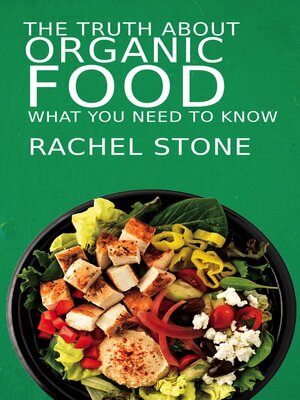 cover image of The Truth About Organic Food--What You Need to Know
